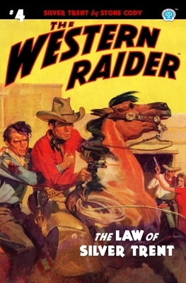 The Western Raider #4: The Law of Silver Trent by Stone Cody, Tom Mount