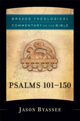 Psalms 101-150 by R.R. Reno, Robert Wilken, George Sumner, Michael Root, Ephraim Radner, Jason Byassee, Robert Jenson