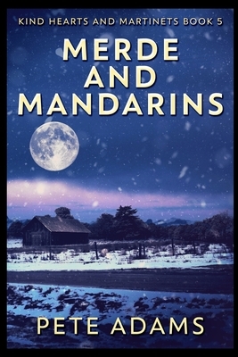 Merde And Mandarins by Pete Adams