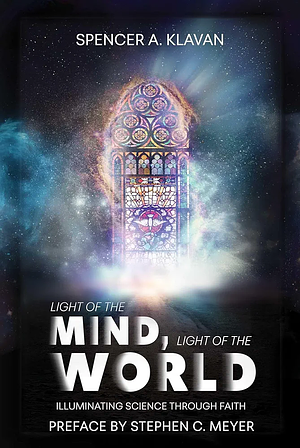 Light of the Mind, Light of the World: Illuminating Science Through Faith by Spencer Klavan