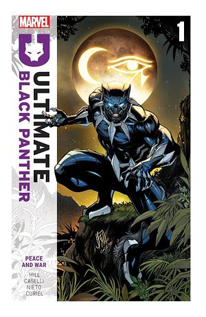 Ultimate Black Panther, Vol. 1: Peace and War by Bryan Edward Hill, Carlos Nieto, David Curiel, Stefano Caselli