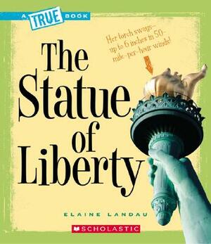 The Statue of Liberty by Elaine Landau