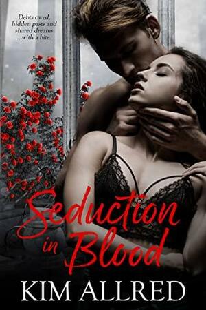 Seduction in Blood by Kim Allred, Kim Allred