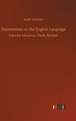 Dissertations on the English Language by Noah Webster