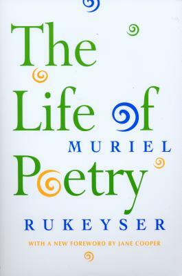 The Life of Poetry by Muriel Rukeyser