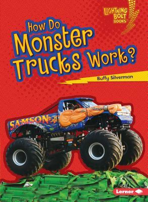 How Do Monster Trucks Work? by Buffy Silverman