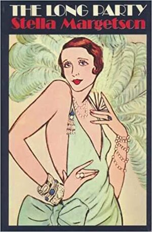 The Long Party: High Society in the Twenties & Thirties by Stella Margetson