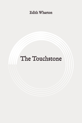 The Touchstone: Original by Edith Wharton