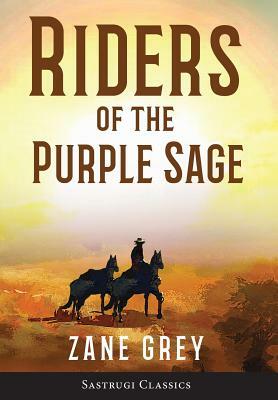 Riders of the Purple Sage (Annotated) by Zane Grey