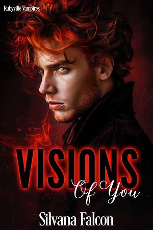 Visions of You by Silvana Falcon