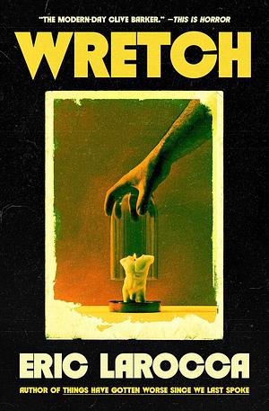 Wretch by Eric LaRocca