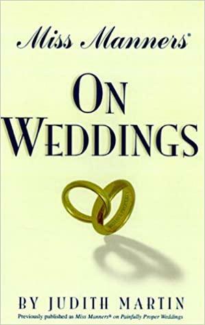 Miss Manners on Weddings by Judith Martin