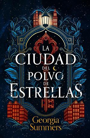 La ciudad del polvo de estrellas by Georgia Summers