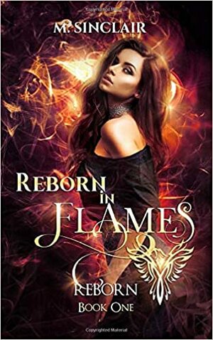 Reborn In Flames by M. Sinclair