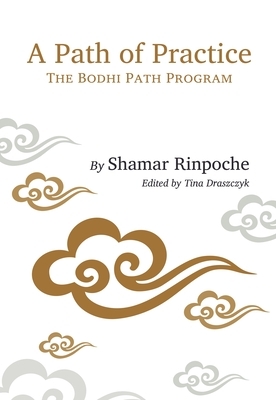 A Path of Practice: The Bodhi Path Program by Shamar Rinpoche