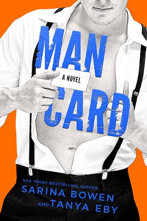 Man Card by Tanya Eby, Sarina Bowen