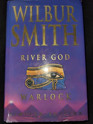 Wilbur Smith Omnibus: River God / Warlock by Wilbur Smith