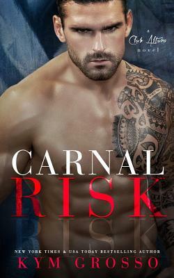 Carnal Risk by Kym Grosso