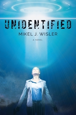 Unidentified by Mikel J. Wisler