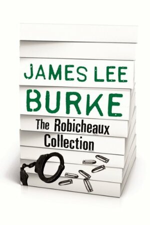 JAMES LEE BURKE – THE ROBICHEAUX COLLECTION by James Lee Burke