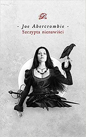 Szczypta nienawiści by Joe Abercrombie