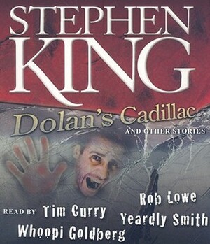Dolan's Cadillac, and Other Stories by Whoopi Goldberg, Stephen King, Tim Curry, Rob Lowe, Yeardley Smith