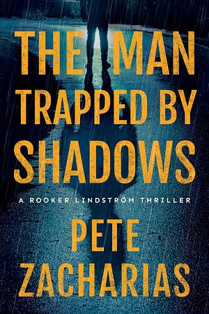 The Man Trapped by Shadows by Pete Zacharias