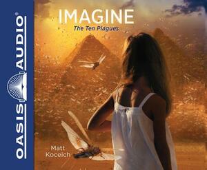 Imagine...the Ten Plagues by Matt Koceich