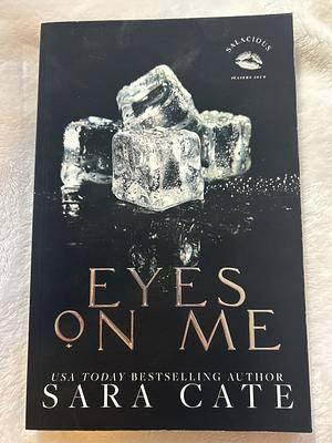 Eyes on Me by Sara Cate