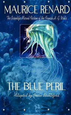 The Blue Peril by Maurice Renard
