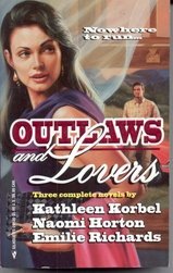Outlaws and Lovers: The Princess and the Pea, In Safekeeping, Fugitive by Kathleen Horbel, Naomi Horton, Emilie Richards