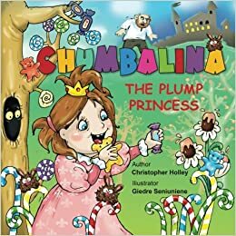 Chumbalina the Plump Princess by Christopher Holley