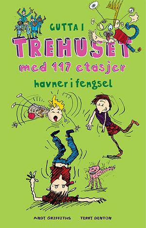 Gutta i trehuset med 117 etasjer havner i fengsel by Andy Griffiths