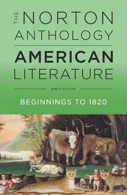 The Norton Anthology of American Literature, Vol. A: Beginnings to 1820 (Ninth Edition) by Robert S. Levine