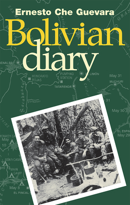 The Bolivian Diary of Ernesto Che Guevara by Ernesto Che Guevara