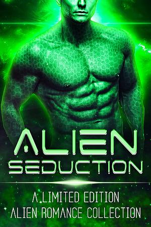 Alien Seduction: A Limited Edition Collection of Alien Romances by Margo Bond Collins