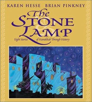 The Stone Lamp: Eight Stories Of Hanukkah Through History by Karen Hesse, Brian Pinkney