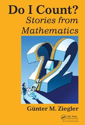 Do I Count?: Stories from Mathematics by Gunter M. Ziegler