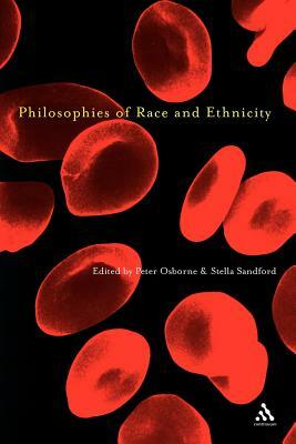 Philosophies of Race and Ethnicity by Stella Sandford, Peter Osborne