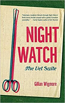 Night Watch: The Vet Suite by Gillian Wigmore