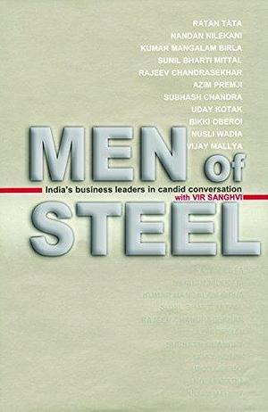 Men of Steel by Vir Sanghvi, Vir Sanghvi