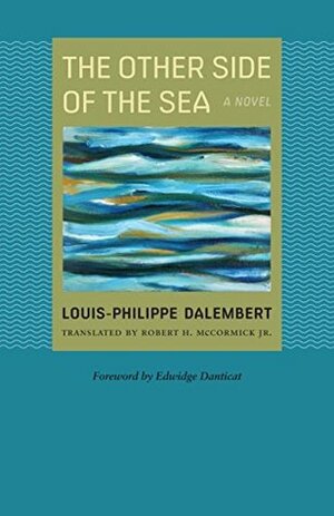 The Other Side of the Sea (CARAF Books: Caribbean and African Literature translated from the French) by Robert H. McCormick Jr., Edwidge Danticat, Louis-Philippe Dalembert