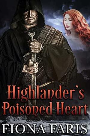 Highlander's Poisoned Heart by Fiona Faris