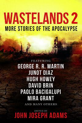 Wastelands 2 - More Stories of the Apocalypse by John Joseph Adams