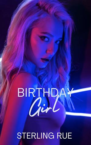 Birthday Girl by Sterling Rue