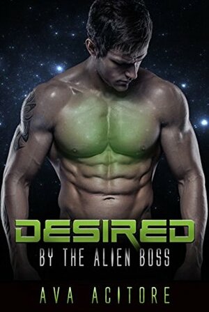 Desired By The Alien by Ava Acitore