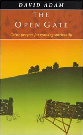 The Open Gate: Celtic Prayers For Growing Spiritually by Jean Freer, David Adam