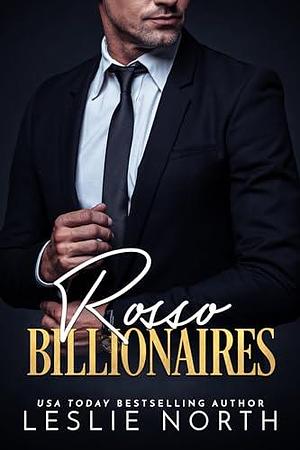 Rosso Billionaires: Three Book Greek Billionaire Romance Anthology by Leslie North, Leslie North