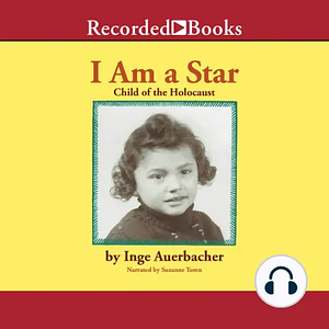 I Am a Star: Child of the Holocaust by Inge Auerbacher