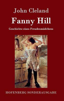 Fanny Hill oder Geschichte eines Freudenmädchens by John Cleland